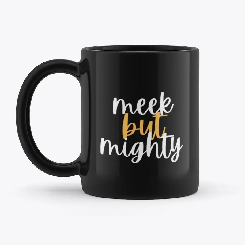 Meek but Mighty Mug