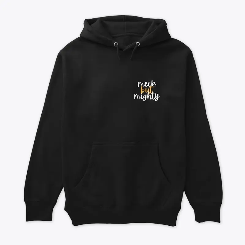 Meek But Mighty Hoodie